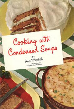 Published by Campbell's Soup Company. Cooking with Condensed Soups, 1950. Private collection.