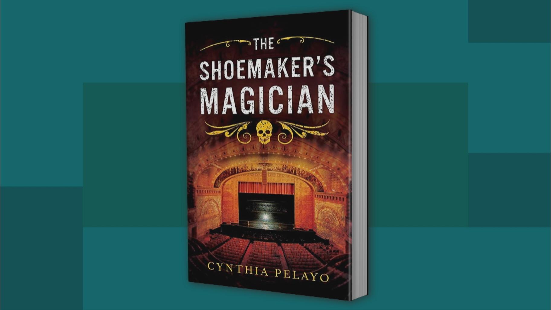 “The Shoemaker’s Magician” by Cynthia Pelayo.